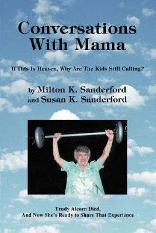 Книга Conversations With Mama Milton K Sanderford