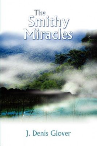 Könyv Smithy Miracles J Denis Glover