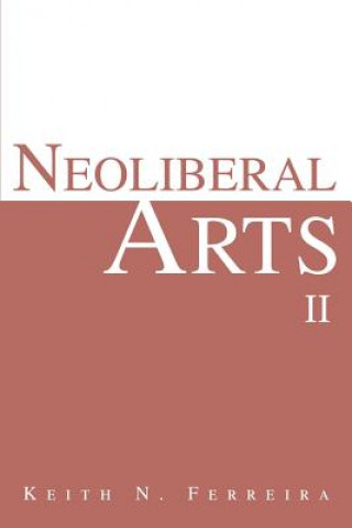 Książka Neoliberal Arts II Keith N Ferreira