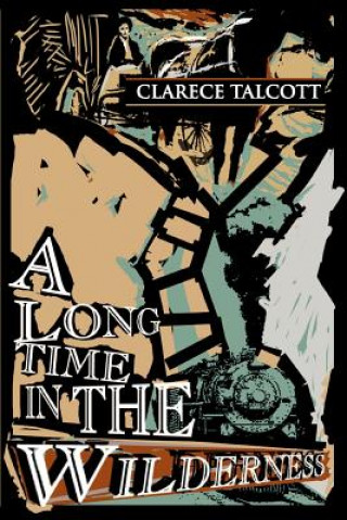Kniha Long Time in the Wilderness Clarece Talcott