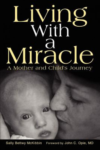 Kniha Living with a Miracle Sally Bettwy McKibbin