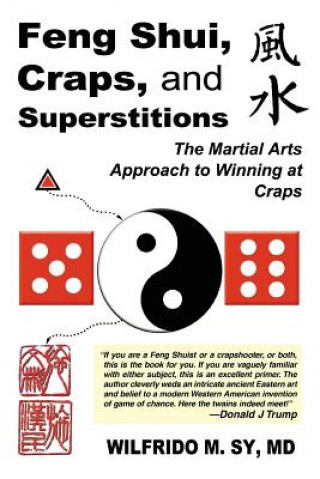 Könyv Feng Shui, Craps, and Superstitions Wilfrido M Sy MD