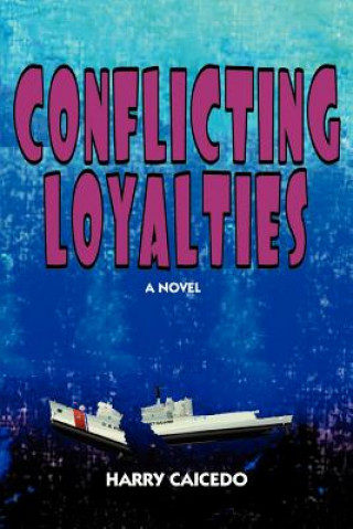 Libro Conflicting Loyalties Harry Caicedo