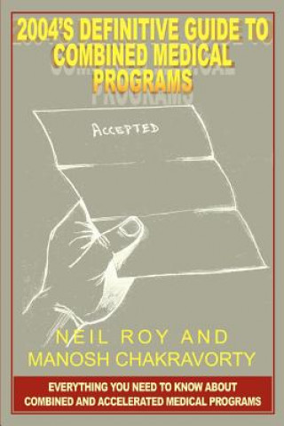 Kniha 2004's Definitive Guide to Combined Medical Programs Neil Roy