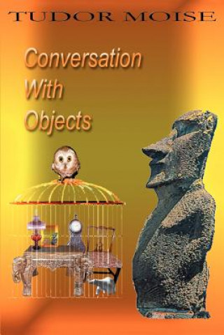 Knjiga Conversation with Objects Tudor Moise