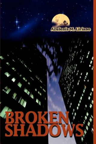 Книга Broken Shadows Azulenis M Liriano