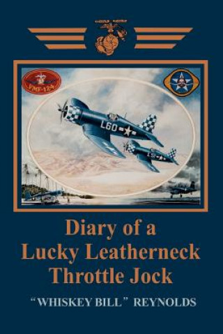 Knjiga Diary of a Lucky Leatherneck Throttle Jock William E Reynolds