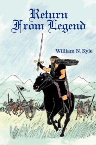 Könyv Return from Legend William N Kyle