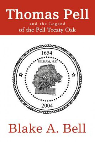 Knjiga Thomas Pell and the Legend of the Pell Treaty Oak Blake A Bell