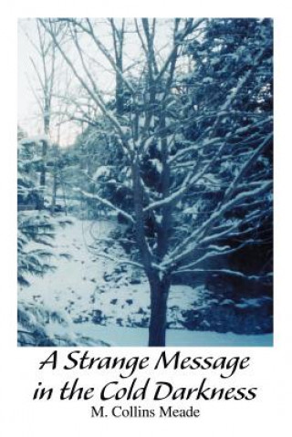 Knjiga Strange Message in the Cold Darkness M Collins Meade