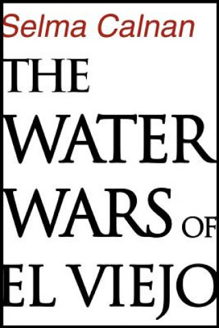 Kniha Water Wars of El Viejo Selma Calnan
