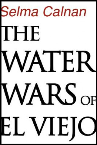 Livre Water Wars of El Viejo Selma Calnan