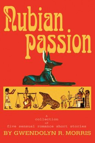 Kniha Nubian Passion Gwendolyn R Morris