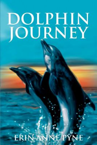 Książka Dolphin Journey Erin Anne Pyne