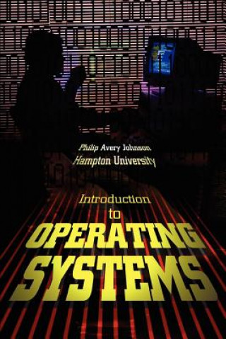 Kniha Introduction to Operating Systems Philip Avery Johnson