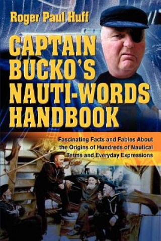 Könyv Captain Bucko's Nauti-Words Handbook Roger Paul Huff