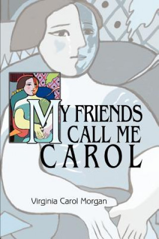 Book My Friends Call Me Carol Virginia Carol Morgan