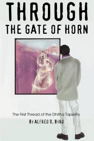 Carte Through the Gate of Horn Alfred D Byrd