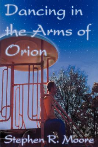 Книга Dancing in the Arms of Orion Stephen R Moore