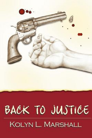 Kniha Back to Justice Kolyn L Marshall