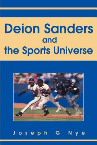 Książka Deion Sanders and the Sports Universe Joe Nye