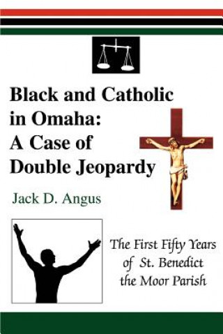 Carte Black and Catholic in Omaha Jack D Angus