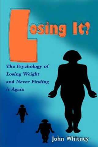 Knjiga Losing It? John Whitney
