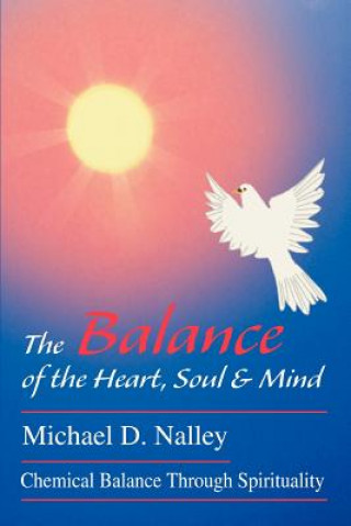 Knjiga Balance of the Heart, Soul & Mind Michael D Nalley