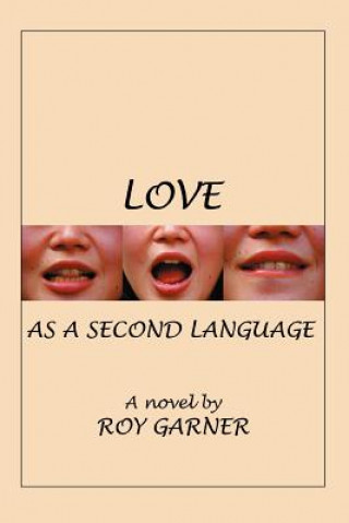 Kniha Love as a Second Language Roy Garner