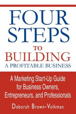 Buch Four Steps To Building A Profitable Business Deborah Brown-Volkman