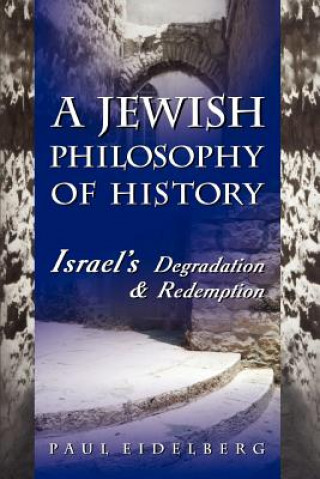 Buch Jewish Philosophy of History Paul Eidelberg