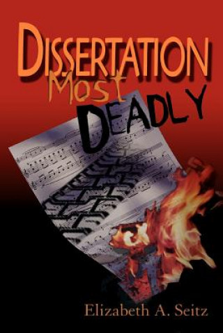 Knjiga Dissertation Most Deadly Elizabeth A Seitz