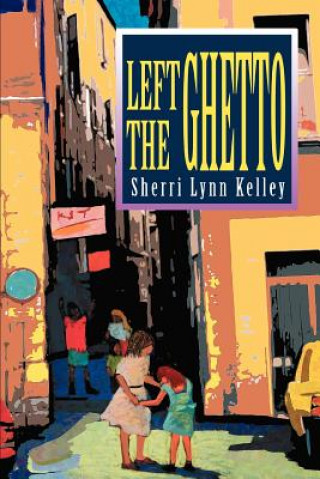Carte Left the Ghetto Sherri Lynn Kelley