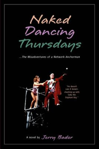 Könyv Naked Dancing Thursdays Jerry Bader