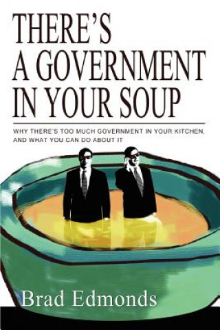 Carte There's a Government in Your Soup Brad W Edmonds