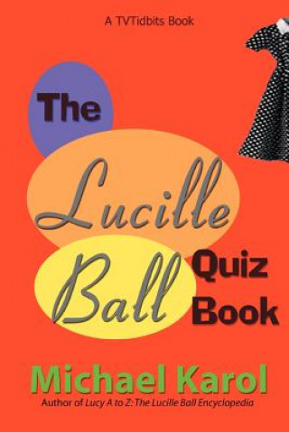 Könyv Lucille Ball Quiz Book Michael Karol