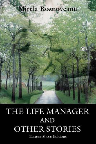 Carte Life Manager and Other Stories Mirela Roznoveanu
