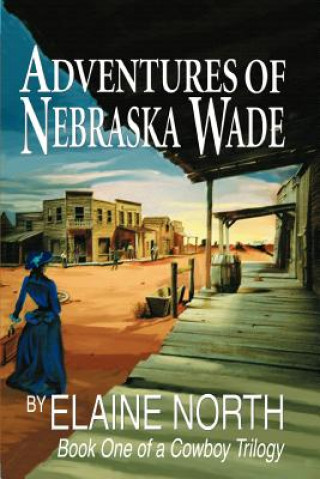 Knjiga Adventures of Nebraska Wade Elaine North