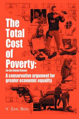 Könyv Total Cost of Poverty V Earl Berg