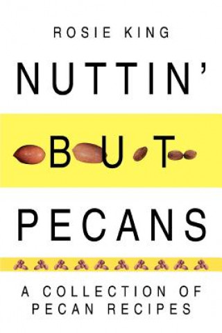 Libro Nuttin' But Pecans Rosie King