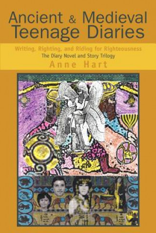 Kniha Ancient and Medieval Teenage Diaries Anne Hart