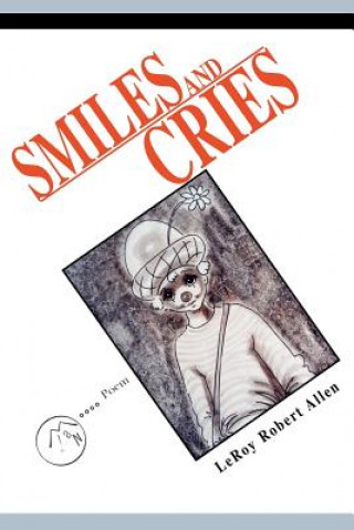 Kniha Smiles and Cries Leroy Robert Allen