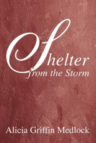 Livre Shelter from the Storm Alicia Griffin Medlock