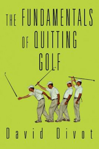 Książka Fundamentals of Quitting Golf David Divot