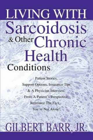 Carte Living With Sarcoidosis & Other Chronic Health Conditions Gilbert Barr Jr
