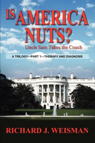 Książka Is America Nuts? Richard J Weisman