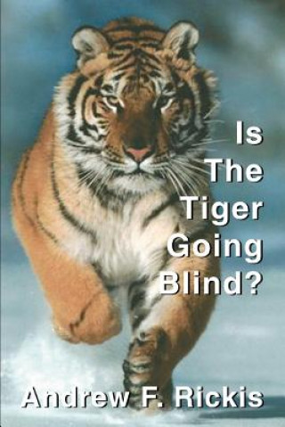 Kniha Is The Tiger Going Blind? Andrew F Rickis