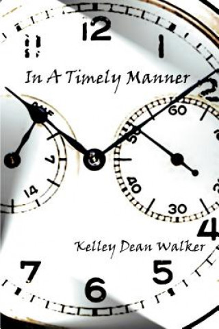 Kniha In A Timely Manner Kelley Dean Walker
