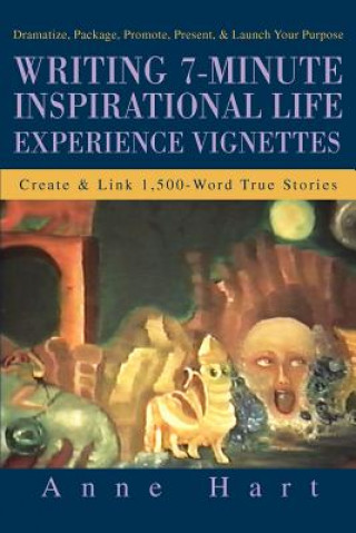 Kniha Writing 7-Minute Inspirational Life Experience Vignettes Anne Hart