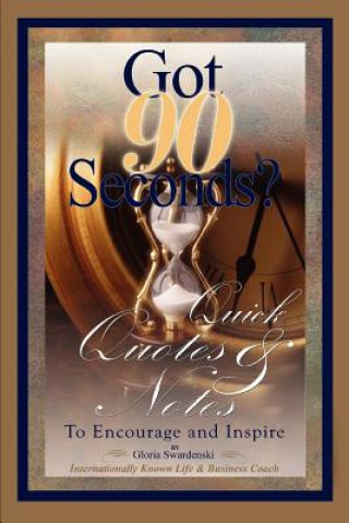 Knjiga Got 90 Seconds? Gloria Swardenski